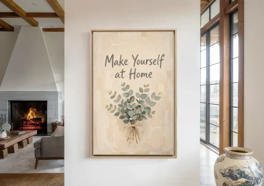 Eucalyptus Canvas Art Make Yourself at Home canvas wall art in a living room with a fireplace
